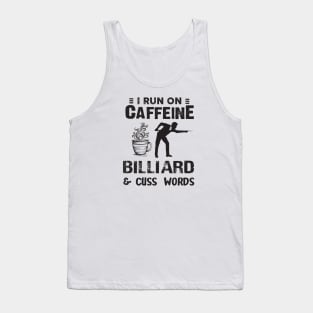 I Run On Caffeine Billiard And Cuss Words Tank Top